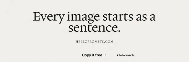 X header for HelloPrompts: "Every image starts as a sentence." Swiss style, smallcaps layout, light palette in white.