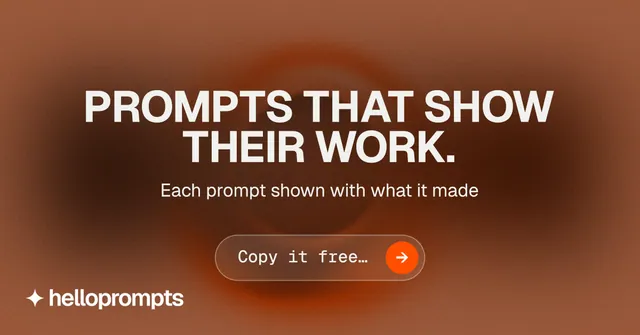 Social ad for HelloPrompts: "Prompts that show their work." Agentic glass style, centred layout, dark palette in orange, brown.