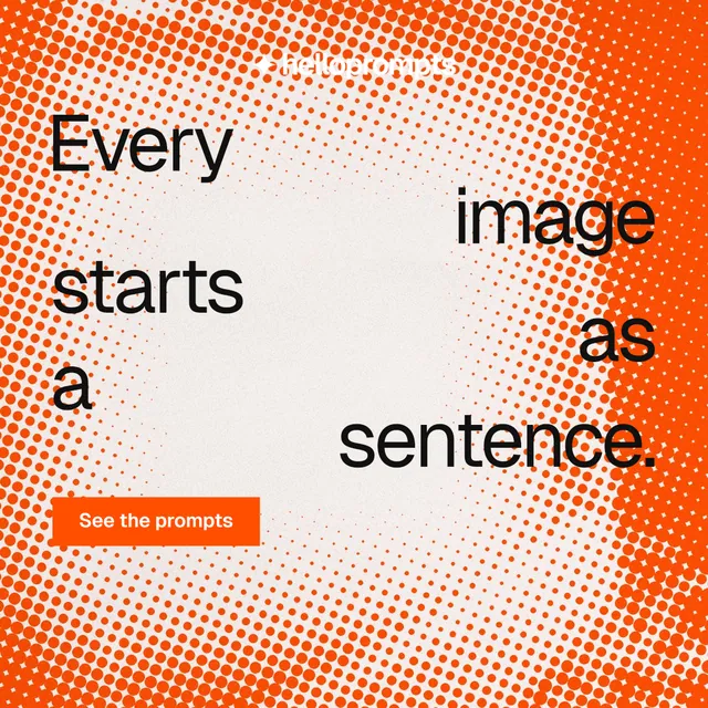 Instagram post for HelloPrompts: "Every image starts as a sentence." Swiss style, stacked layout, light palette in orange, white.