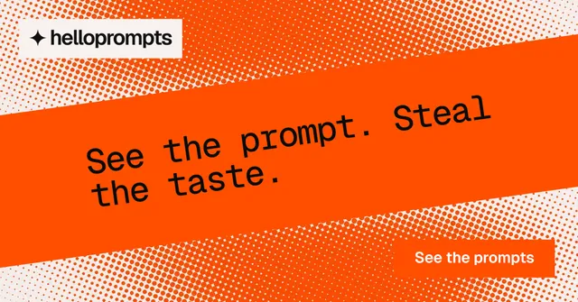 Social ad for HelloPrompts: "See the prompt. Steal the taste." Swiss style, diagonal layout, light palette in orange.