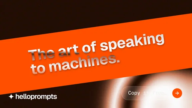 Landscape graphic for HelloPrompts: "The art of speaking to machines." Agentic glass style, diagonal layout, dark palette in orange, black.