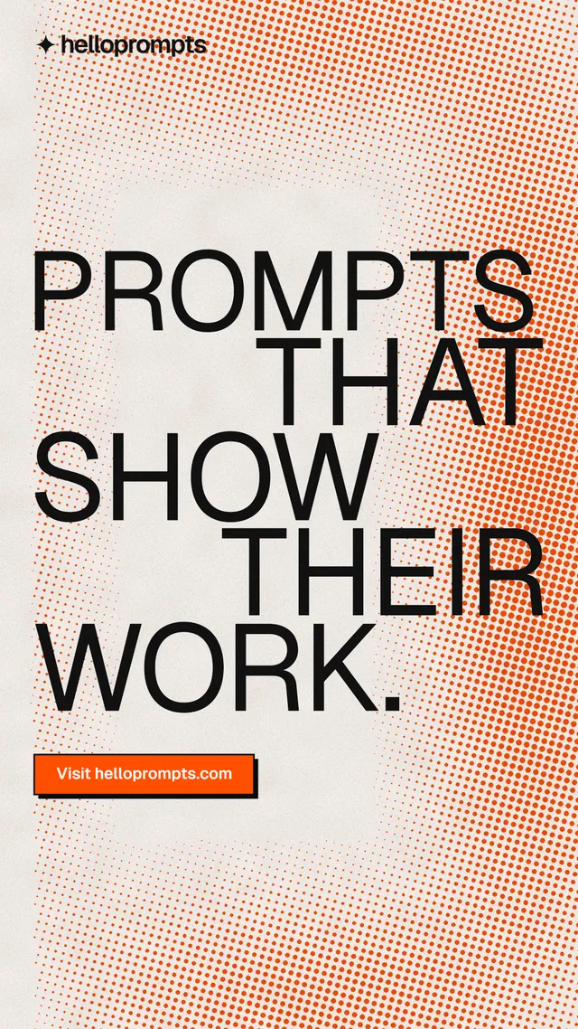 Instagram story for HelloPrompts: "Prompts that show their work." Brutalist style, stacked layout, light palette in orange.