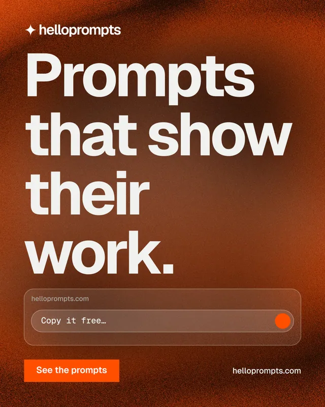Instagram portrait post for HelloPrompts: "Prompts that show their work." Swiss style, poster layout, dark palette in orange, brown.