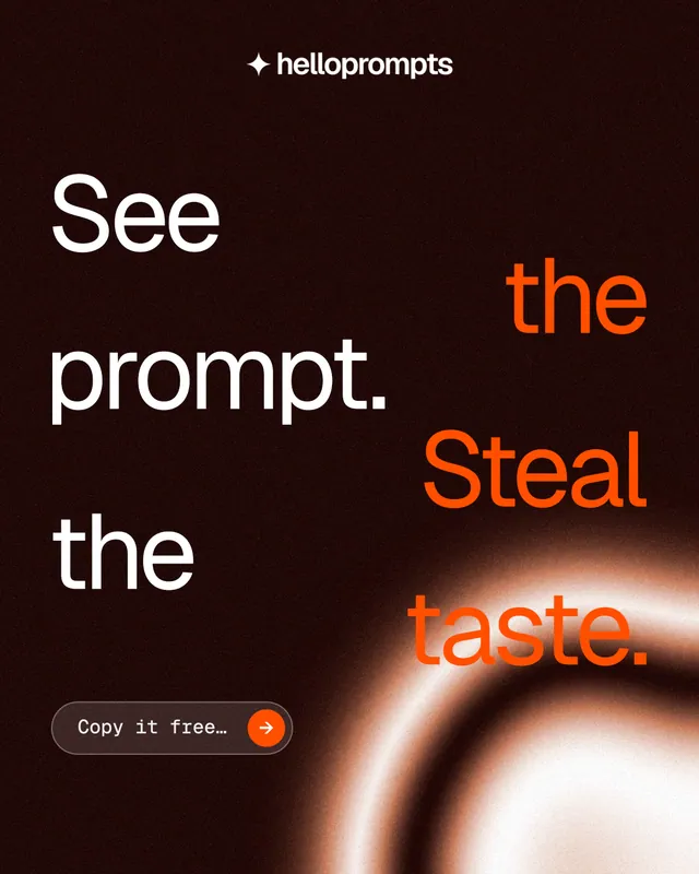 Instagram portrait post for HelloPrompts: "See the prompt. Steal the taste." Agentic glass style, stacked layout, dark palette in black, orange, red.