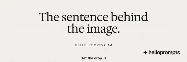 X header for HelloPrompts: "The sentence behind the image." Editorial style, smallcaps layout, light palette in white, grey.
