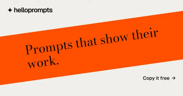 Social ad for HelloPrompts: "Prompts that show their work." Minimal luxury style, diagonal layout, light palette in white, orange.