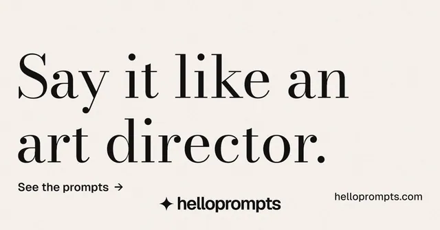 Social ad for HelloPrompts: "Say it like an art director." Minimal luxury style, poster layout, light palette in white, grey.