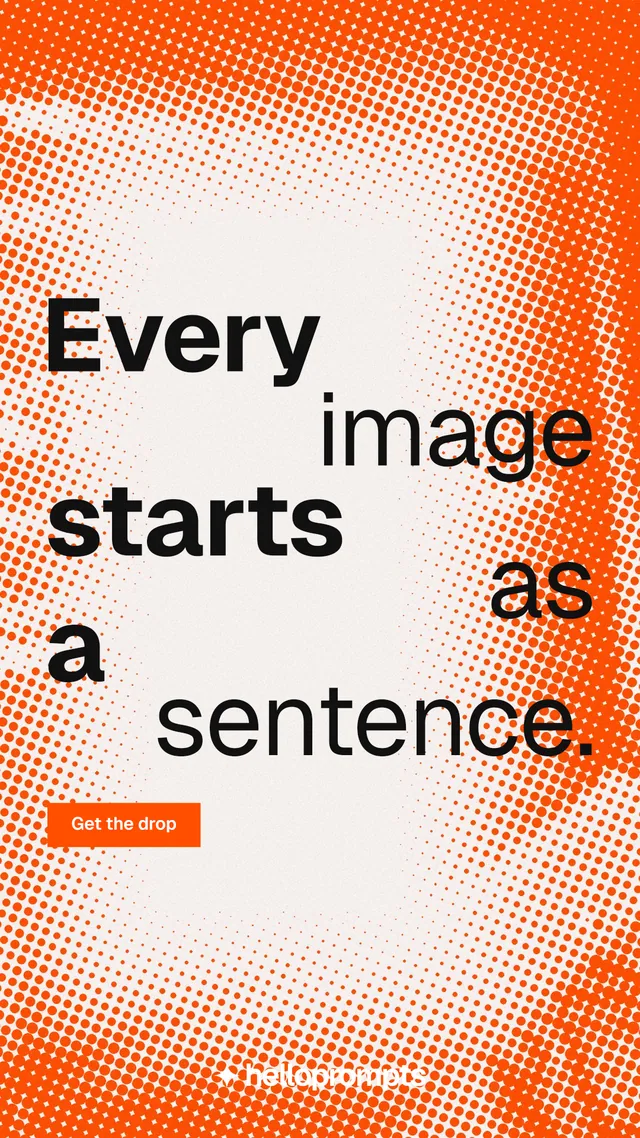 Instagram story for HelloPrompts: "Every image starts as a sentence." Split block style, stacked layout, light palette in orange, white.
