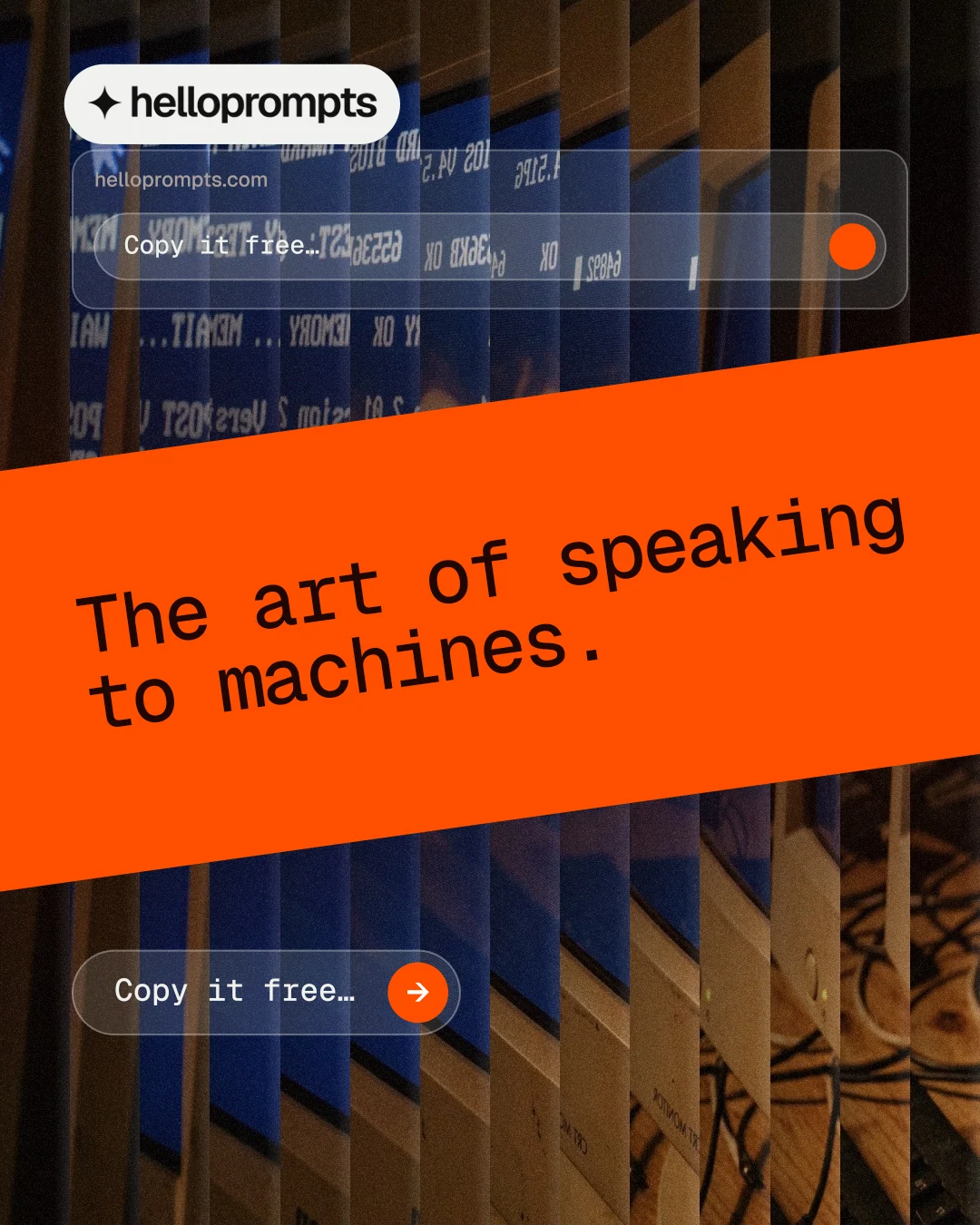 Instagram portrait post for HelloPrompts: "The art of speaking to machines." Agentic glass style, diagonal layout, dark palette in black, orange.
