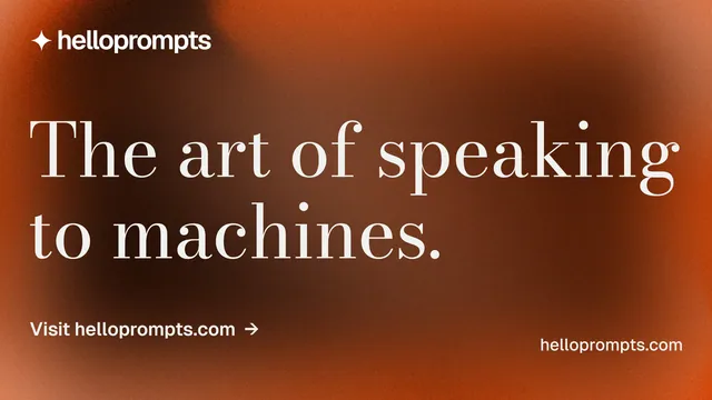 Landscape graphic for HelloPrompts: "The art of speaking to machines." Minimal luxury style, poster layout, dark palette in orange, brown.