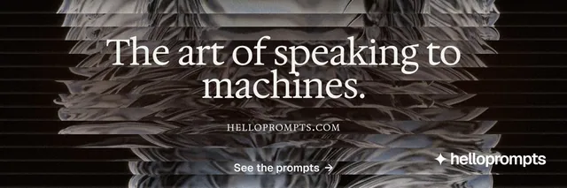 X header for HelloPrompts: "The art of speaking to machines." Agentic glass style, smallcaps layout, dark palette in grey, black.