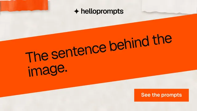 Landscape graphic for HelloPrompts: "The sentence behind the image." Swiss style, diagonal layout, light palette in orange.
