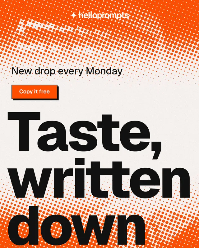 Instagram portrait post for HelloPrompts: "See the prompt. Steal the taste." Brutalist style, oversized layout, light palette in orange, white.