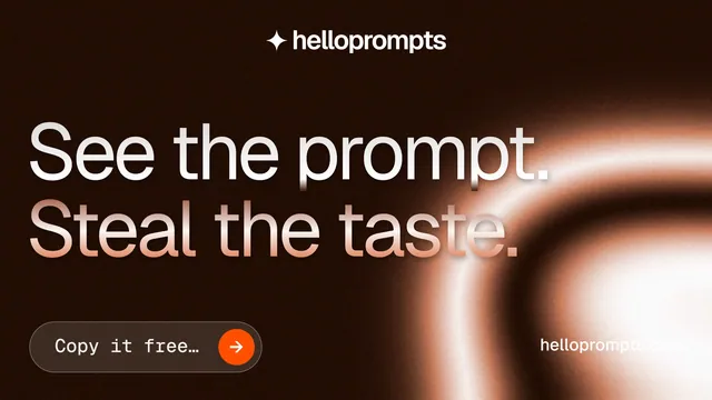 Landscape graphic for HelloPrompts: "See the prompt. Steal the taste." Agentic glass style, poster layout, dark palette in black, orange.