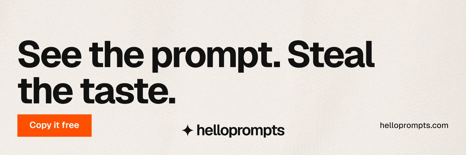 X header for HelloPrompts: "See the prompt. Steal the taste." Swiss style, poster layout, light palette in white, orange, grey.