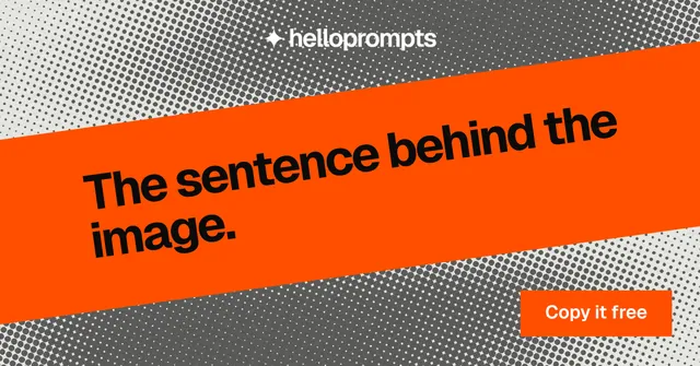 Social ad for HelloPrompts: "The sentence behind the image." Swiss style, diagonal layout, light palette in orange, grey.