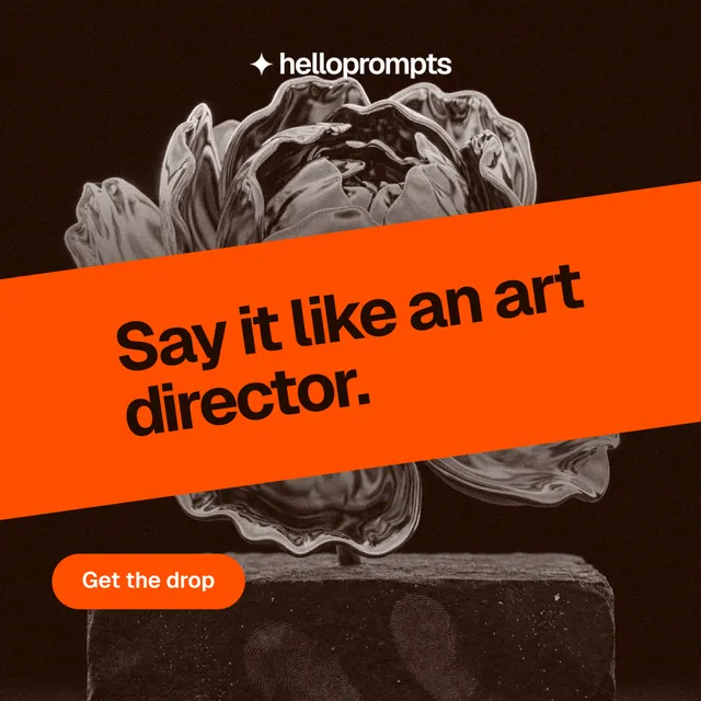 Instagram post for HelloPrompts: "Say it like an art director." Photo poster style, diagonal layout, dark palette in orange, black, brown.