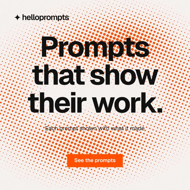 Instagram post for HelloPrompts: "Prompts that show their work." Split block style, centred layout, light palette in orange, white.