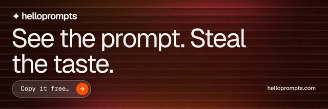 X header for HelloPrompts: "See the prompt. Steal the taste." Agentic glass style, poster layout, dark palette in red, black, grey.