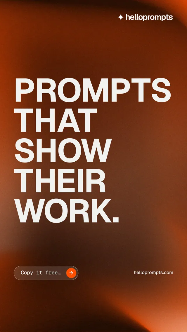 Instagram story for HelloPrompts: "Prompts that show their work." Agentic glass style, poster layout, dark palette in orange, brown.