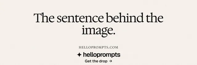 X header for HelloPrompts: "The sentence behind the image." Swiss style, smallcaps layout, light palette in white.