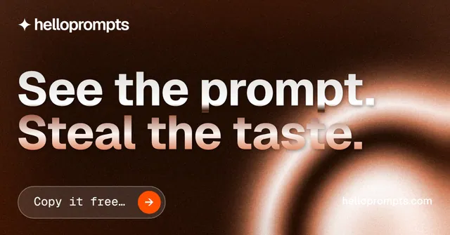 Social ad for HelloPrompts: "See the prompt. Steal the taste." Agentic glass style, poster layout, dark palette in orange, black.