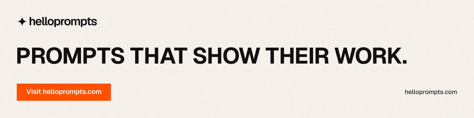 LinkedIn banner for HelloPrompts: "Prompts that show their work." Swiss style, poster layout, light palette in white, orange.