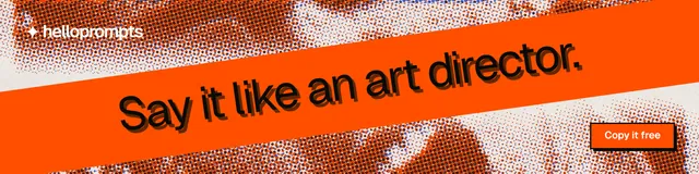 LinkedIn banner for HelloPrompts: "Say it like an art director." Brutalist style, diagonal layout, light palette in orange, red.