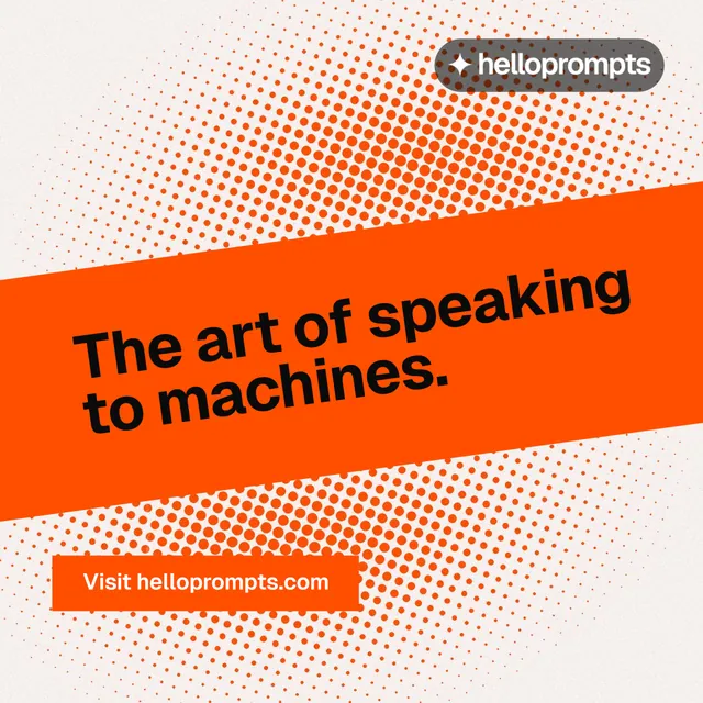 Instagram post for HelloPrompts: "The art of speaking to machines." Swiss style, diagonal layout, light palette in white, orange.