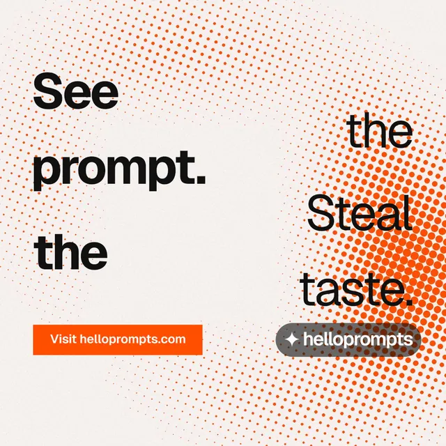 Instagram post for HelloPrompts: "See the prompt. Steal the taste." Swiss style, stacked layout, light palette in white, orange.