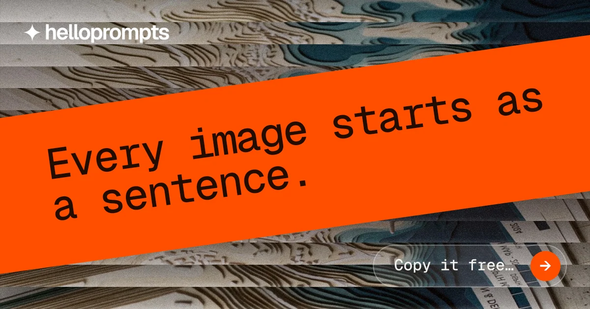 Social ad for HelloPrompts: "Every image starts as a sentence." Agentic glass style, diagonal layout, dark palette in orange, grey, brown.