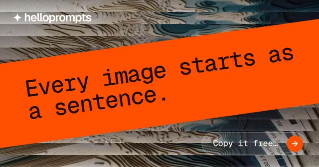 Social ad for HelloPrompts: "Every image starts as a sentence." Agentic glass style, diagonal layout, dark palette in orange, grey, brown.