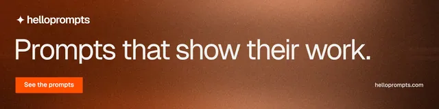 LinkedIn banner for HelloPrompts: "Prompts that show their work." Swiss style, poster layout, dark palette in brown, orange.