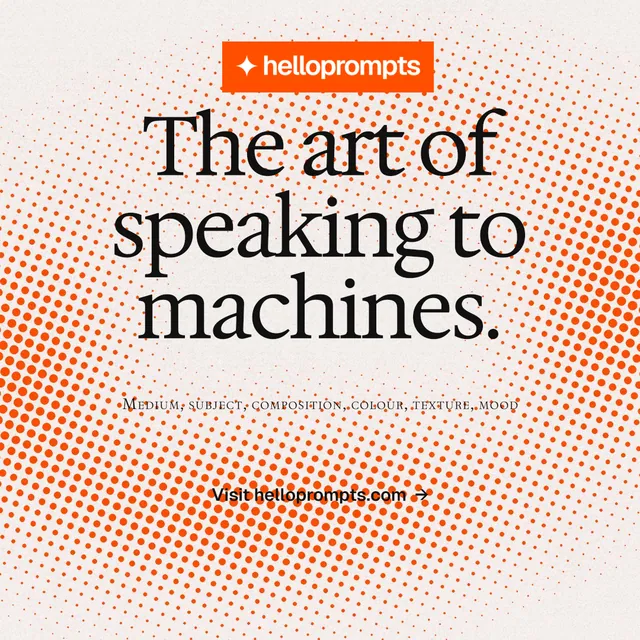 Instagram post for HelloPrompts: "The art of speaking to machines." Swiss style, smallcaps layout, light palette in orange, white.