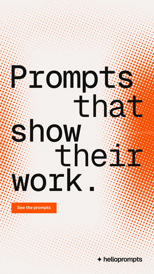 Instagram story for HelloPrompts: "Prompts that show their work." Split block style, stacked layout, light palette in white, brown, orange.