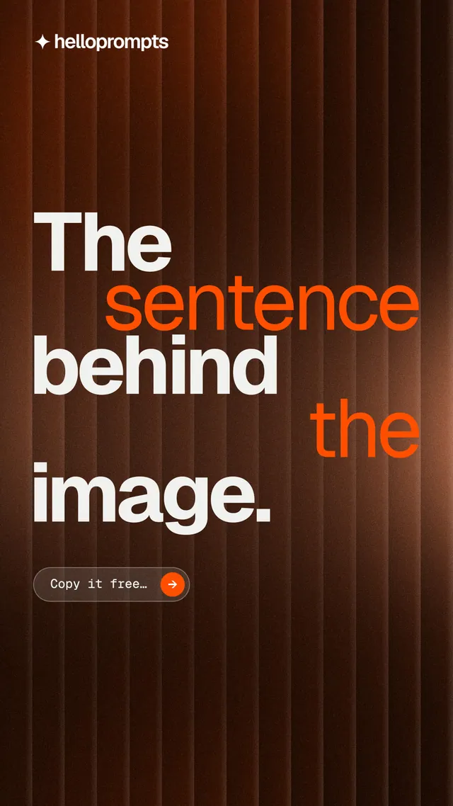 Instagram story for HelloPrompts: "The sentence behind the image." Agentic glass style, stacked layout, dark palette in black, orange.
