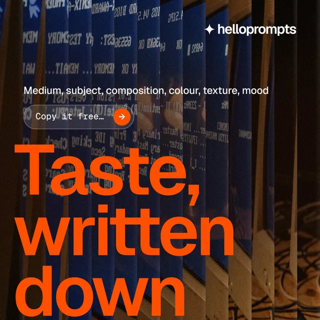 Instagram post for HelloPrompts: "See the prompt. Steal the taste." Agentic glass style, oversized layout, dark palette in black, orange.