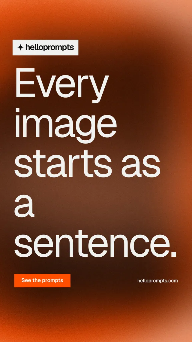 Instagram story for HelloPrompts: "Every image starts as a sentence." Swiss style, poster layout, dark palette in orange, brown.