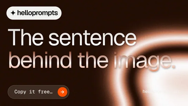 Landscape graphic for HelloPrompts: "The sentence behind the image." Agentic glass style, poster layout, dark palette in black, orange.