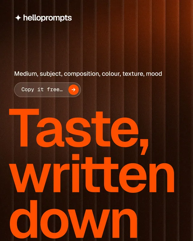 Instagram portrait post for HelloPrompts: "See the prompt. Steal the taste." Agentic glass style, oversized layout, dark palette in orange, black.