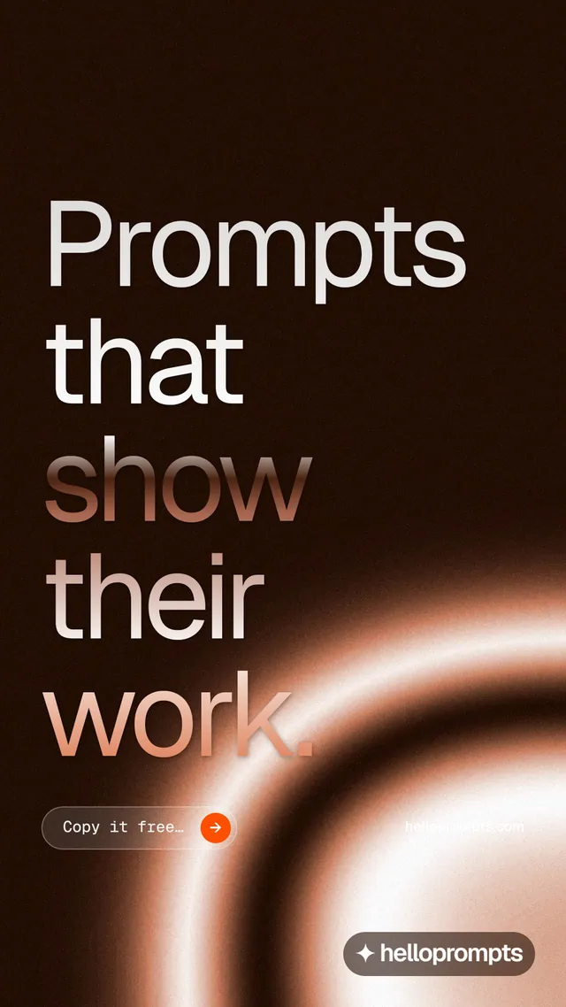 Instagram story for HelloPrompts: "Prompts that show their work." Agentic glass style, poster layout, dark palette in black, orange.