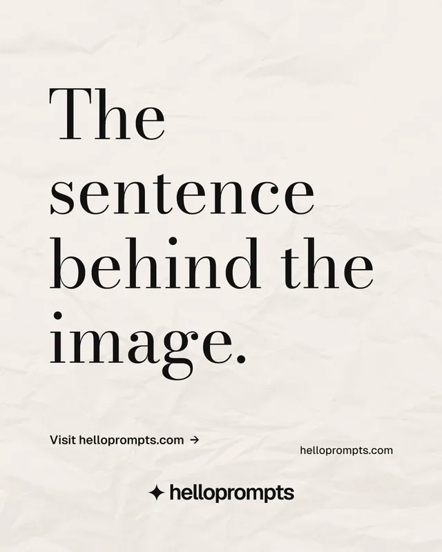 Instagram portrait post for HelloPrompts: "The sentence behind the image." Minimal luxury style, poster layout, light palette in orange, white, grey.