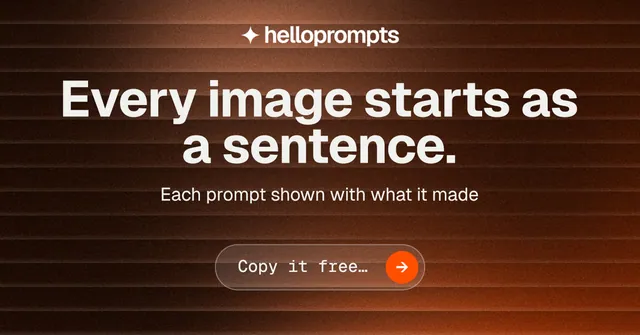 Social ad for HelloPrompts: "Every image starts as a sentence." Agentic glass style, centred layout, dark palette in orange, black.