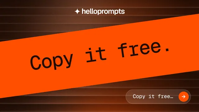 Landscape graphic for HelloPrompts: "Copy it free." Agentic glass style, diagonal layout, dark palette in orange.