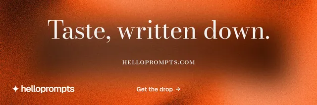 X header for HelloPrompts: "Taste, written down." Minimal luxury style, smallcaps layout, dark palette in orange.
