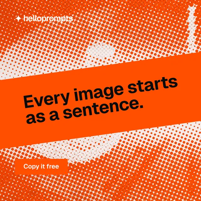 Instagram post for HelloPrompts: "Every image starts as a sentence." Swiss style, diagonal layout, light palette in orange.