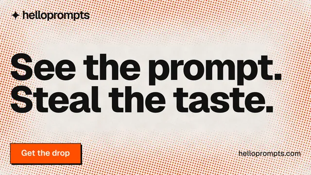 Landscape graphic for HelloPrompts: "See the prompt. Steal the taste." Brutalist style, poster layout, light palette in orange, grey.