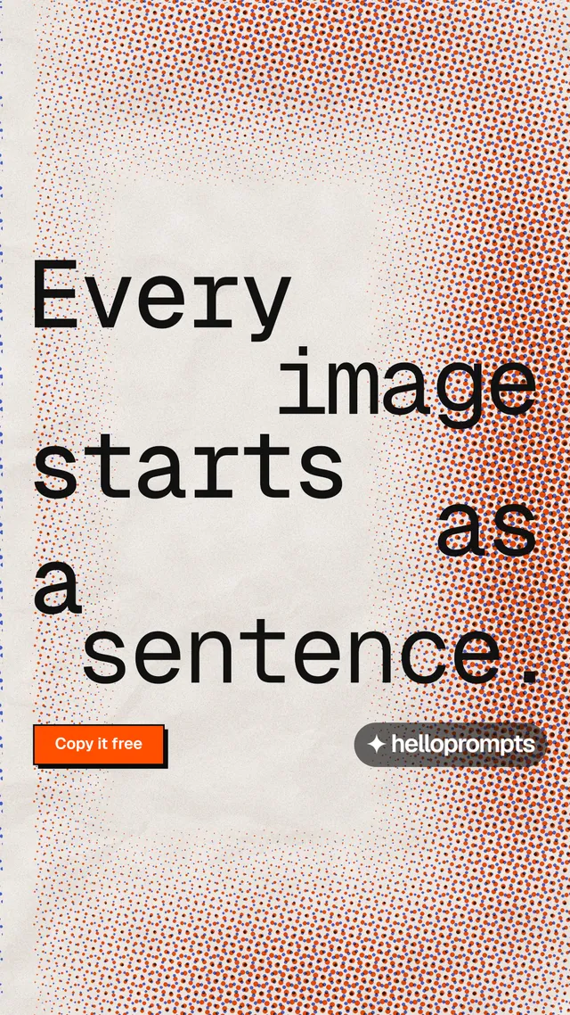 Instagram story for HelloPrompts: "Every image starts as a sentence." Brutalist style, stacked layout, light palette in orange, red.