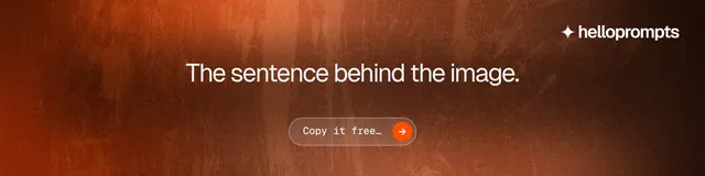 LinkedIn banner for HelloPrompts: "The sentence behind the image." Agentic glass style, centred layout, dark palette in orange, brown.