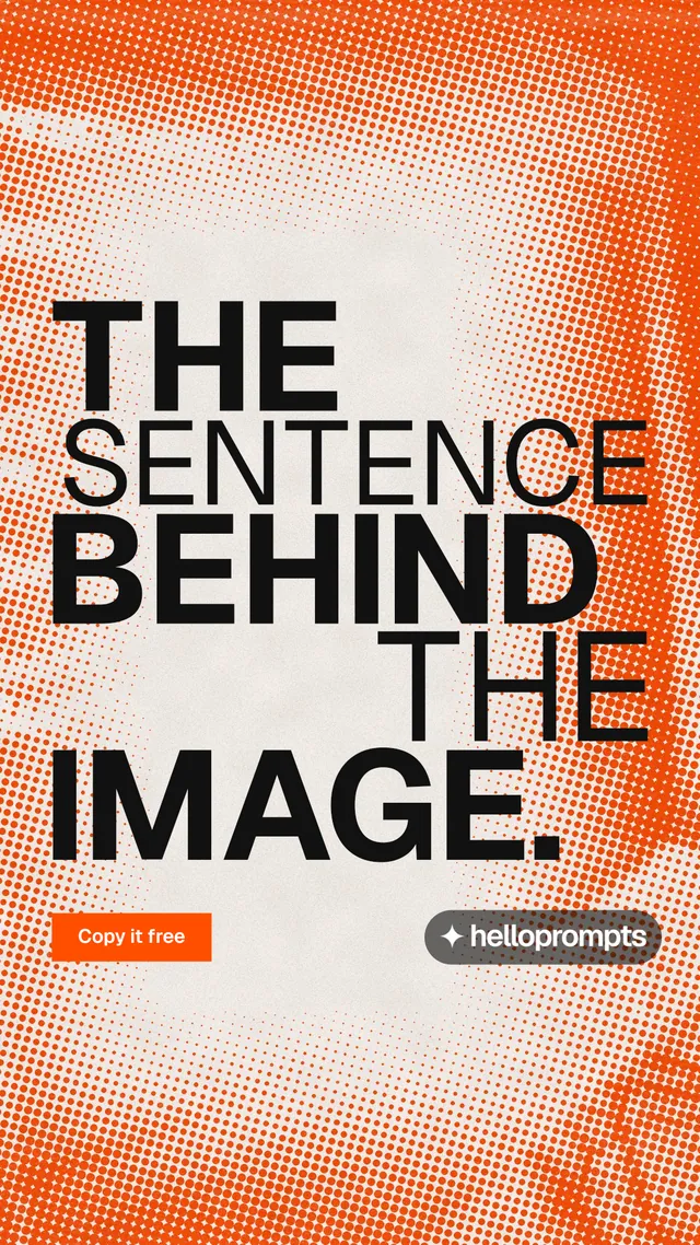 Instagram story for HelloPrompts: "The sentence behind the image." Swiss style, stacked layout, light palette in orange.